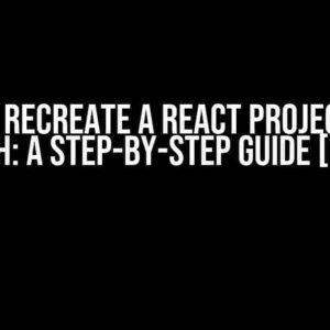 How to Recreate a React Project from Scratch: A Step-by-Step Guide [Closed]