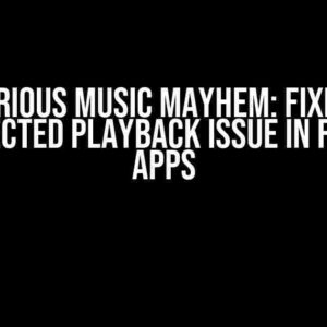 Mysterious Music Mayhem: Fixing the Unexpected Playback Issue in Flutter Apps